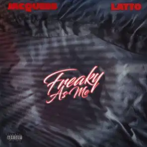Freaky As Me (feat. Latto)