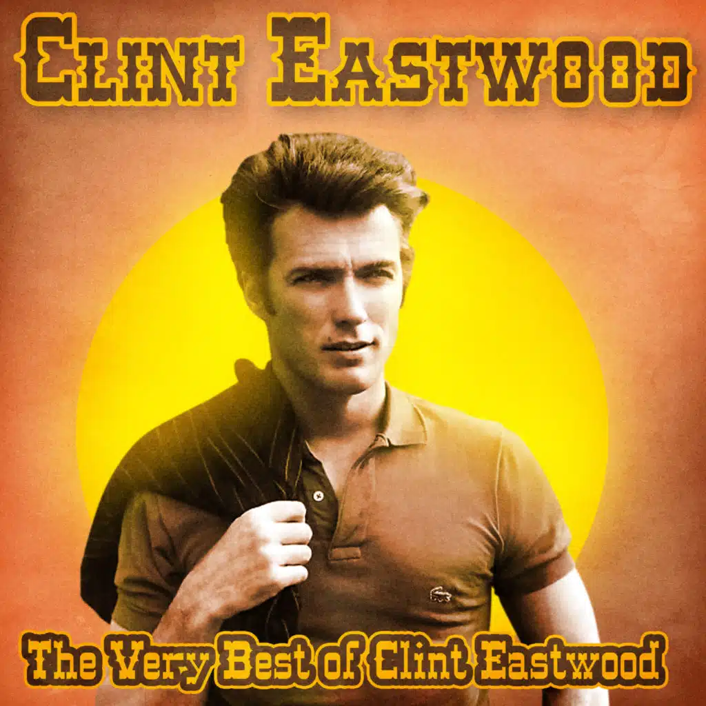 The Very Best of Clint Eastwood (Remastered)