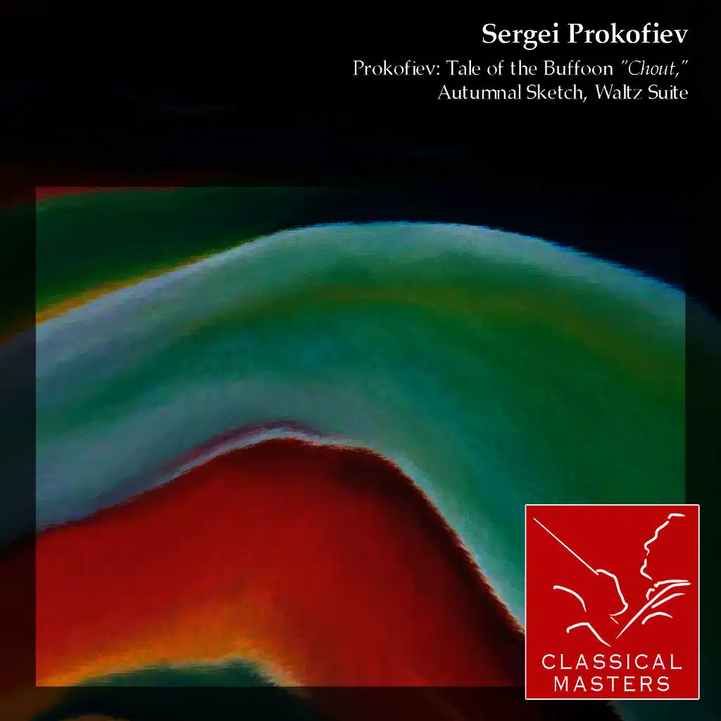Prokofiev: Tale Of The Buffoon "Chout," Autumnal Sketch, Waltz Suite