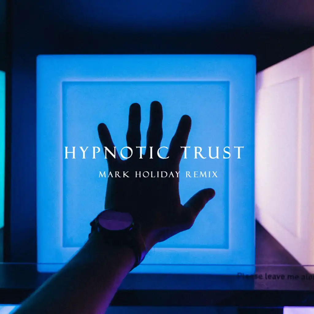 Hypnotic Trust (Mark Holiday Remix)