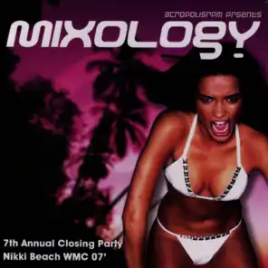 Mixology: Closing Party @ Nikki Beach WMC 07