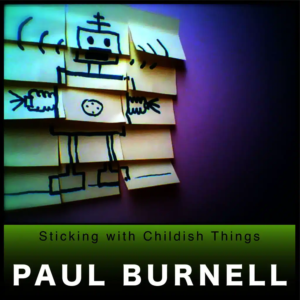 Sticking with Childish Things