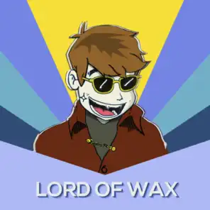Lord of wax (feat. Antoine Leteillier)