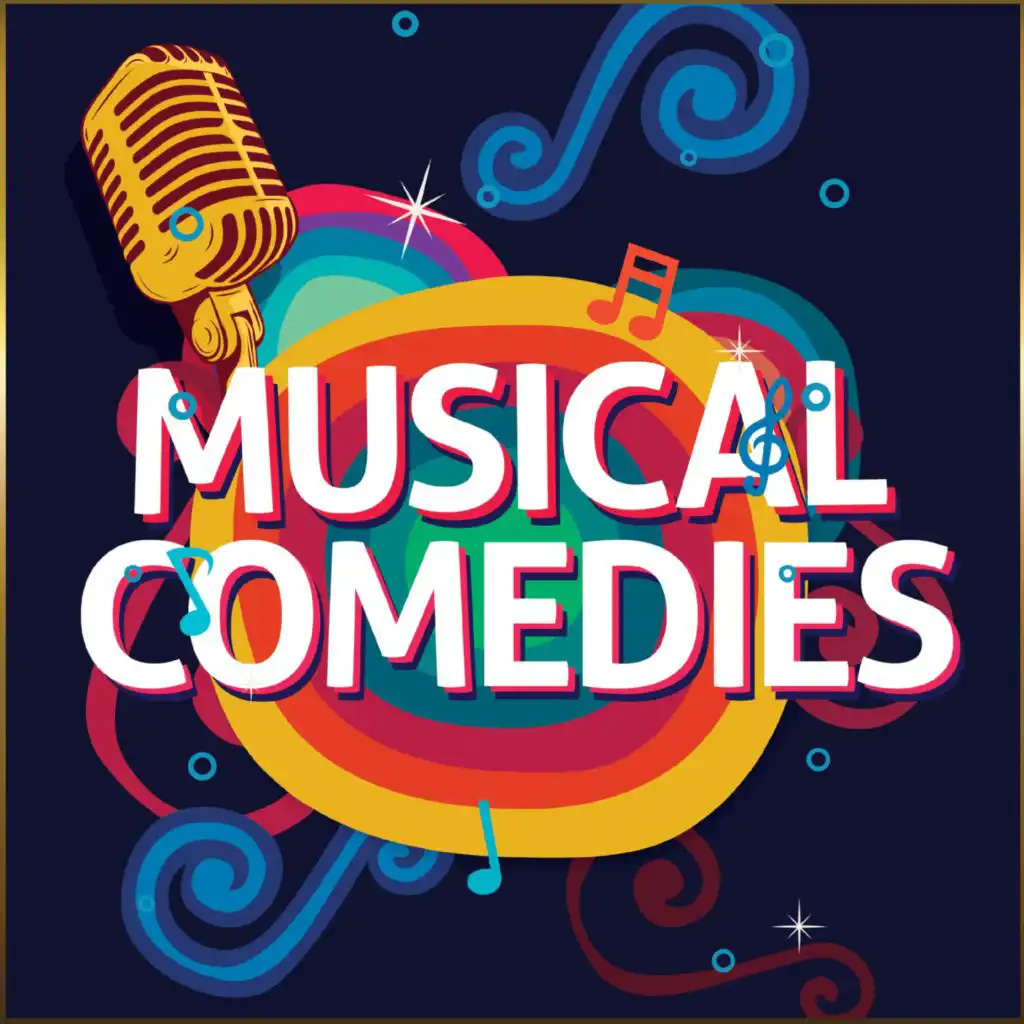 Musical Comedies