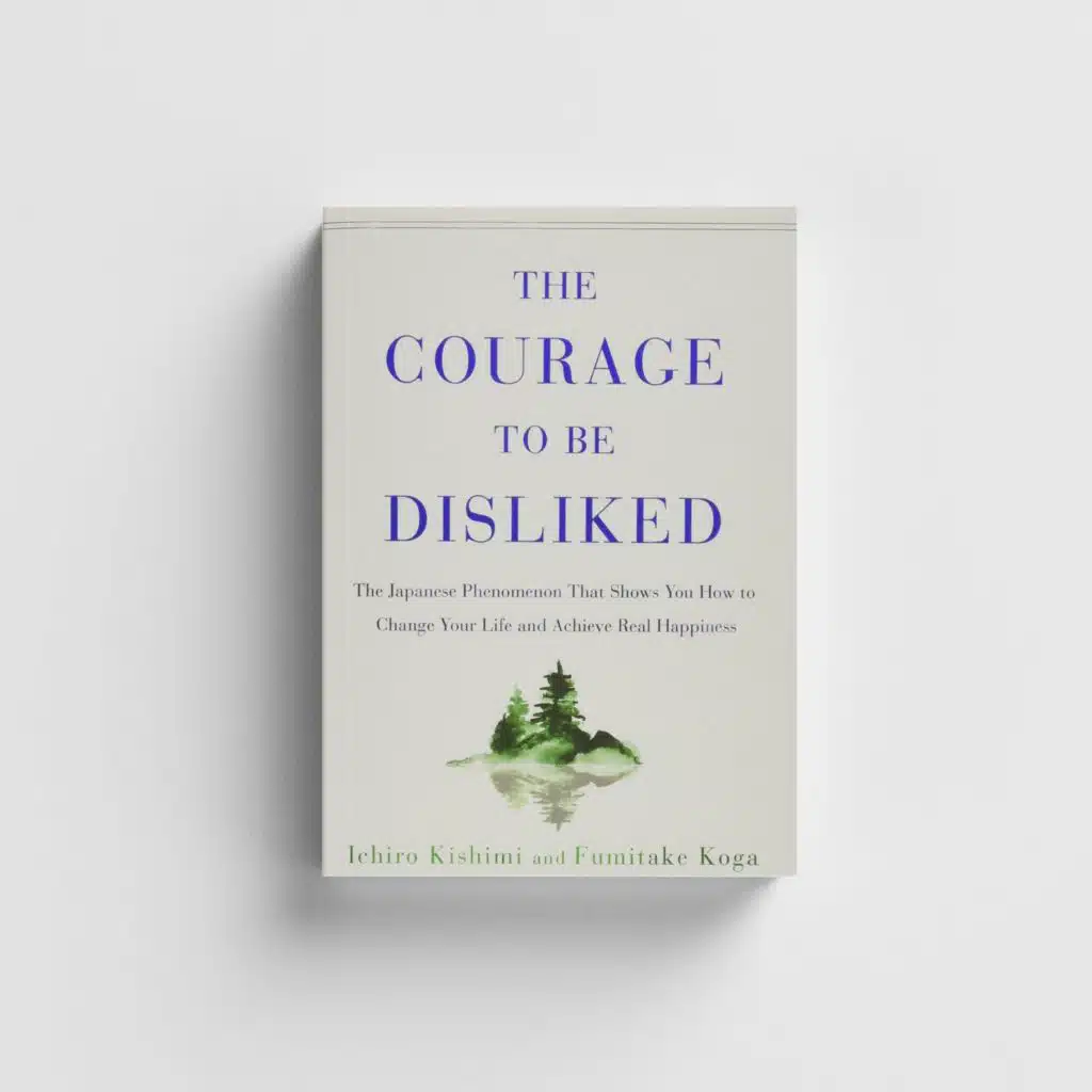 The Courage To Be Disliked (part 1)