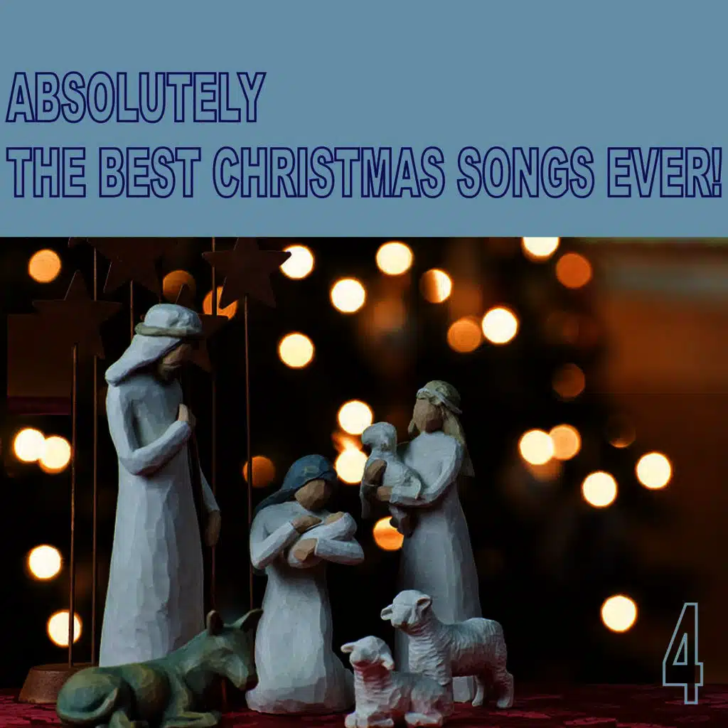 Absolutely the Best Christmas Songs Ever! Vol. 4