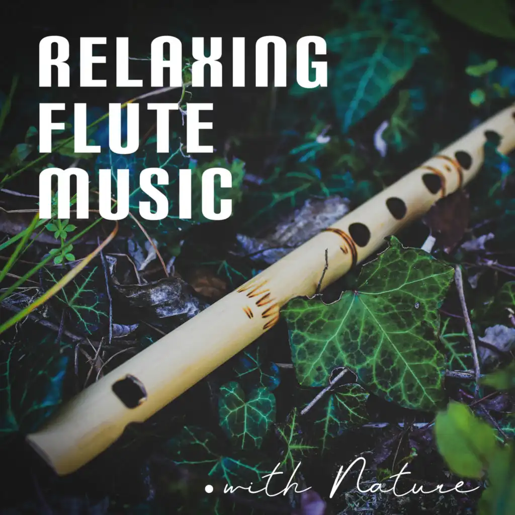 Relaxing Flute Music with Nature: Morning Meditation, Spa, Study & Sleep