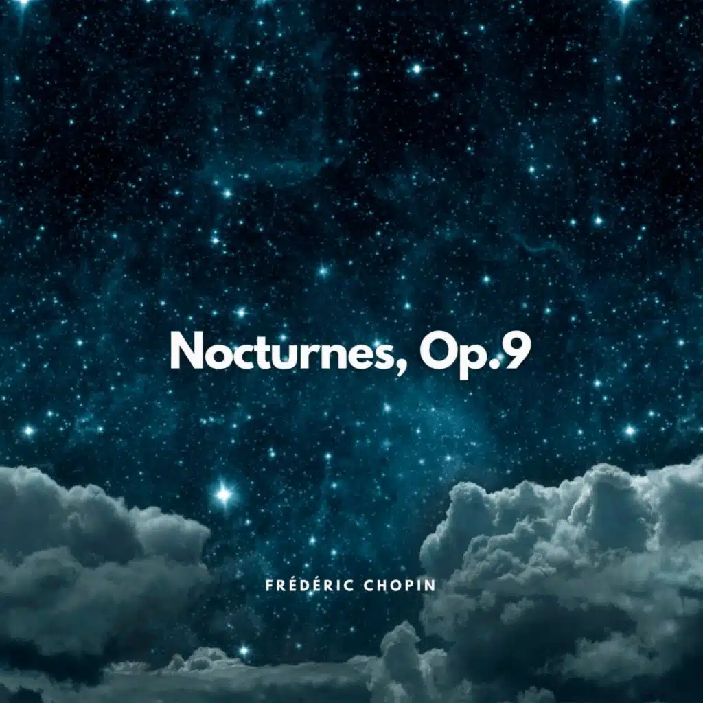Chopin: Nocturnes, Op. 9
