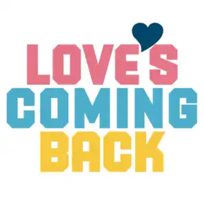 Love's Coming Back (feat. Dayonna Brown)