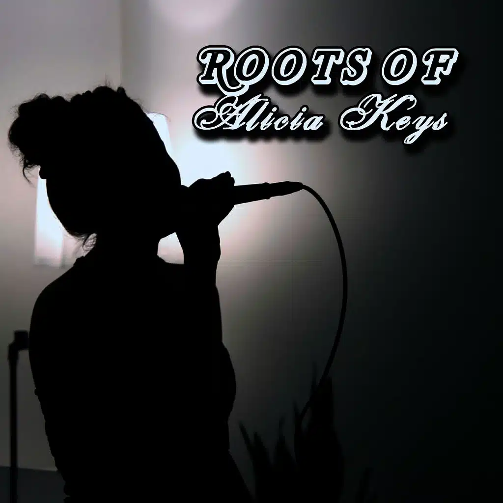 The Roots Of Alicia Keys