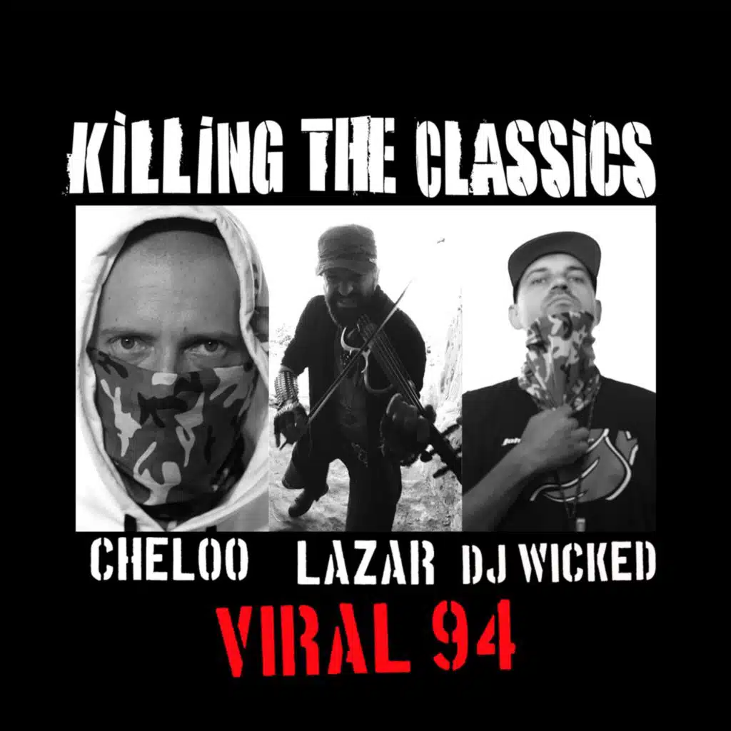 Viral 94 (Killing The Classics) [feat. Daniel Lazăr & DJ Wicked]