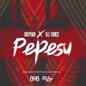 Pepesu (feat. DJ Tunez)