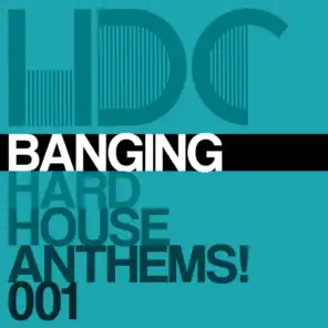 Banging Hard House Anthems, Vol. 1