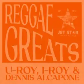 Reggae Greats: U-Roy, I-Roy and Dennis Alcapone