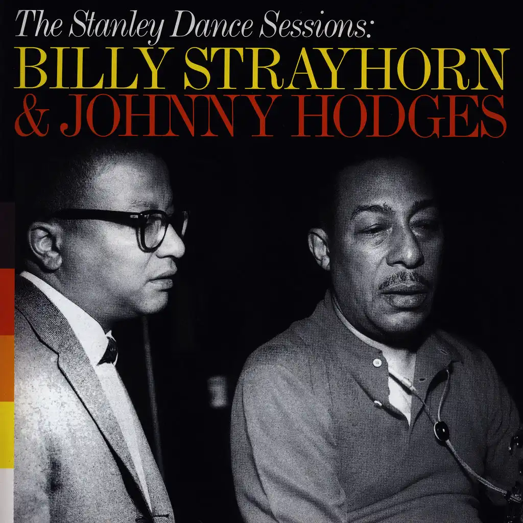 The Stanley Dance Sessions: Billy Strayhorn & Johnny Hodges