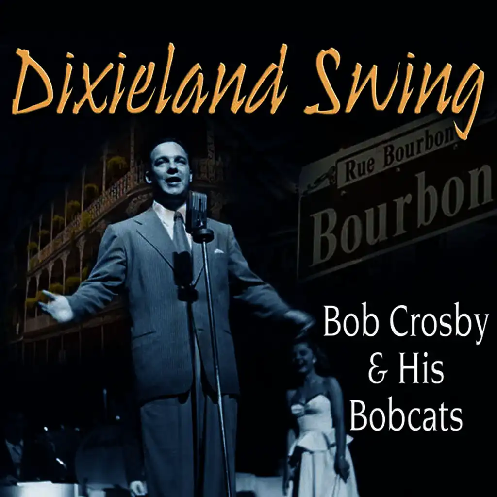 Dixieland Swing: Bob Crosby & His Bobcats