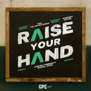 Raise Your Hand (feat. Nomcebo Zikode, Pheelz, Moinina & London Community Gospel Choir)