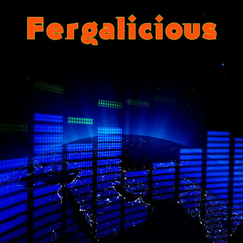 Fergalicious (as made famous by Fergie)