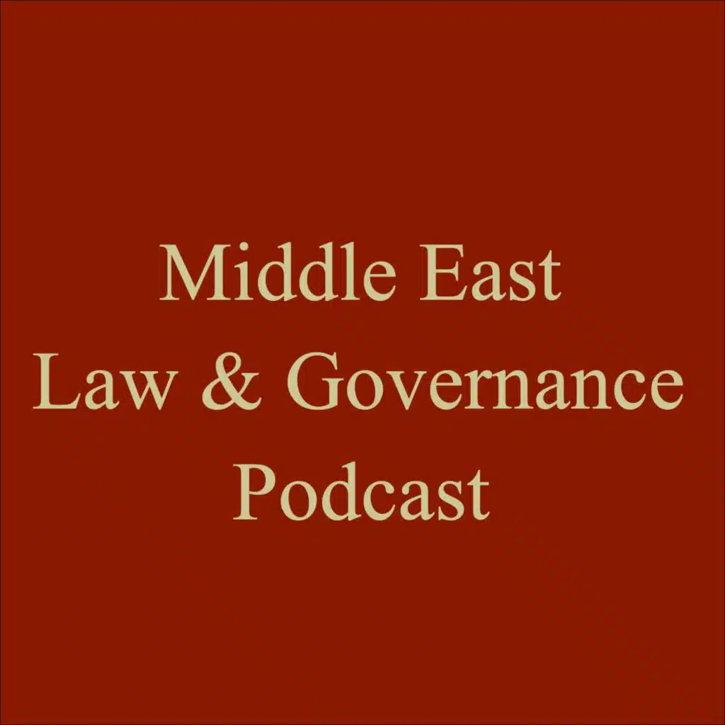 MIDDLE EAST LAW & GOVERNANCE PODCAST