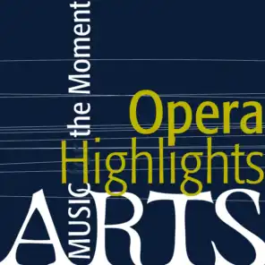 Music for the Moment: Opera Highlights