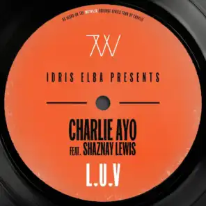 L.U.V (Idris Elba Presents Charlie Ayo) [feat. Shaznay Lewis]