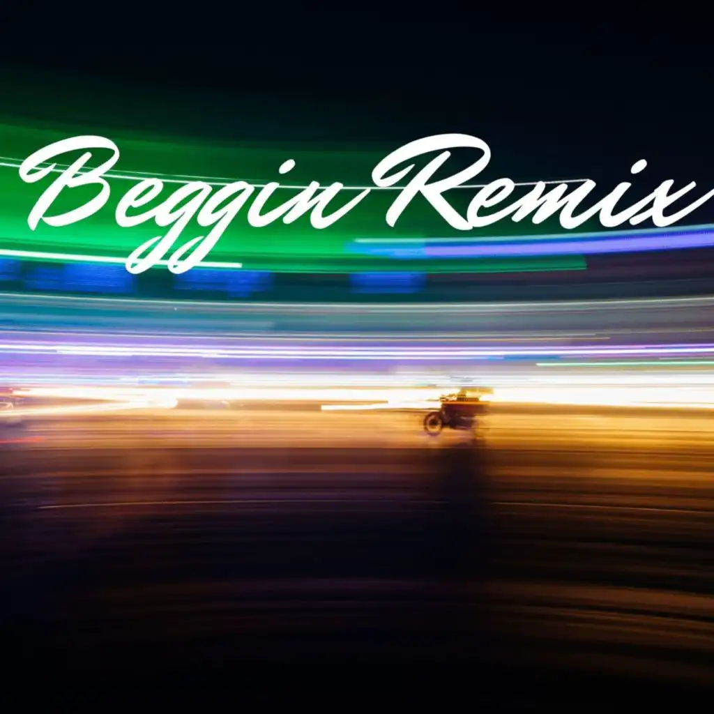 Beggin Remix