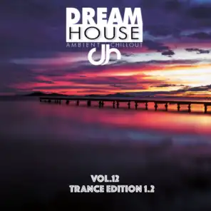 Dream House, Vol. 12 (Trance Edition 1.2)