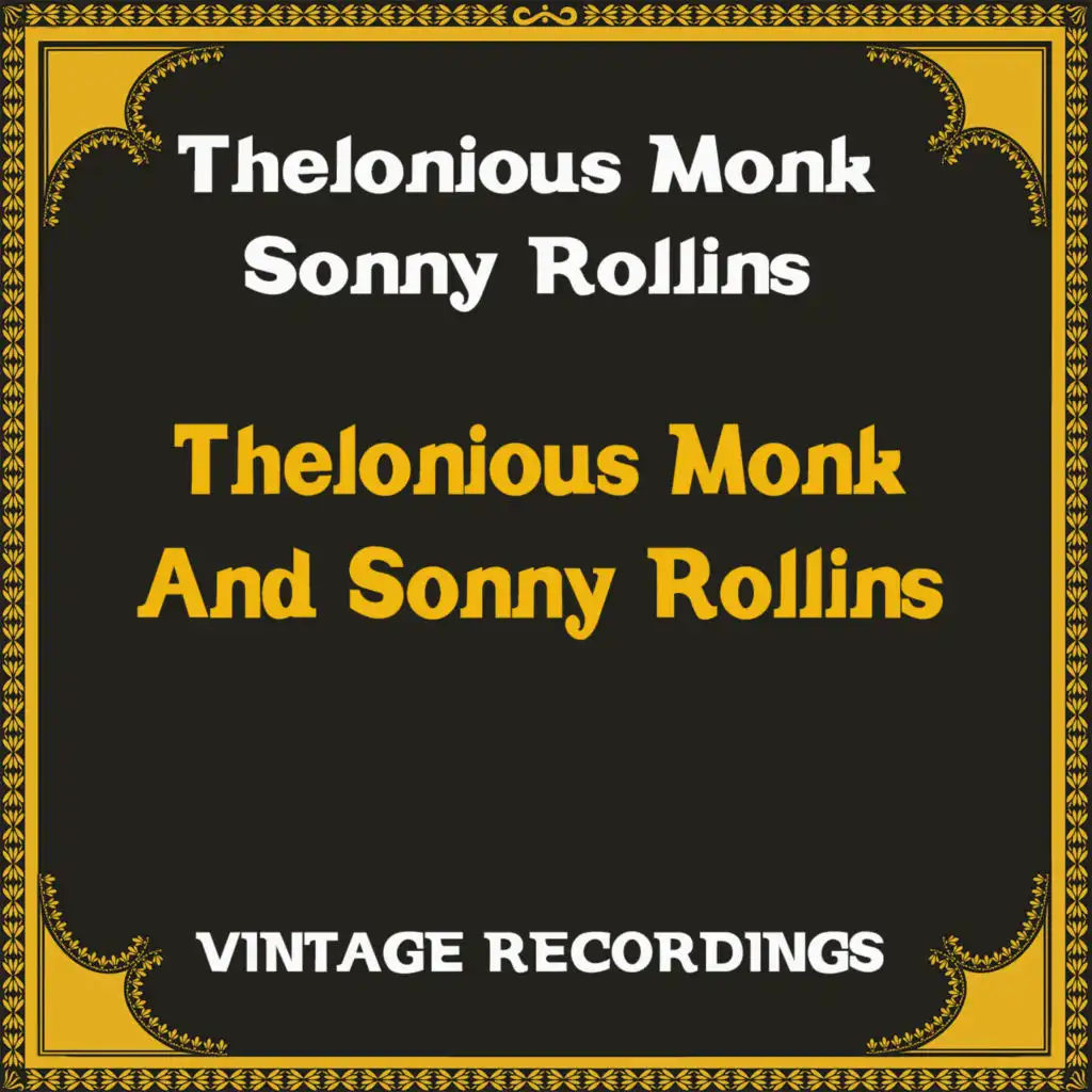 Thelonious Monk and Sonny Rollins (Hq Remastered)