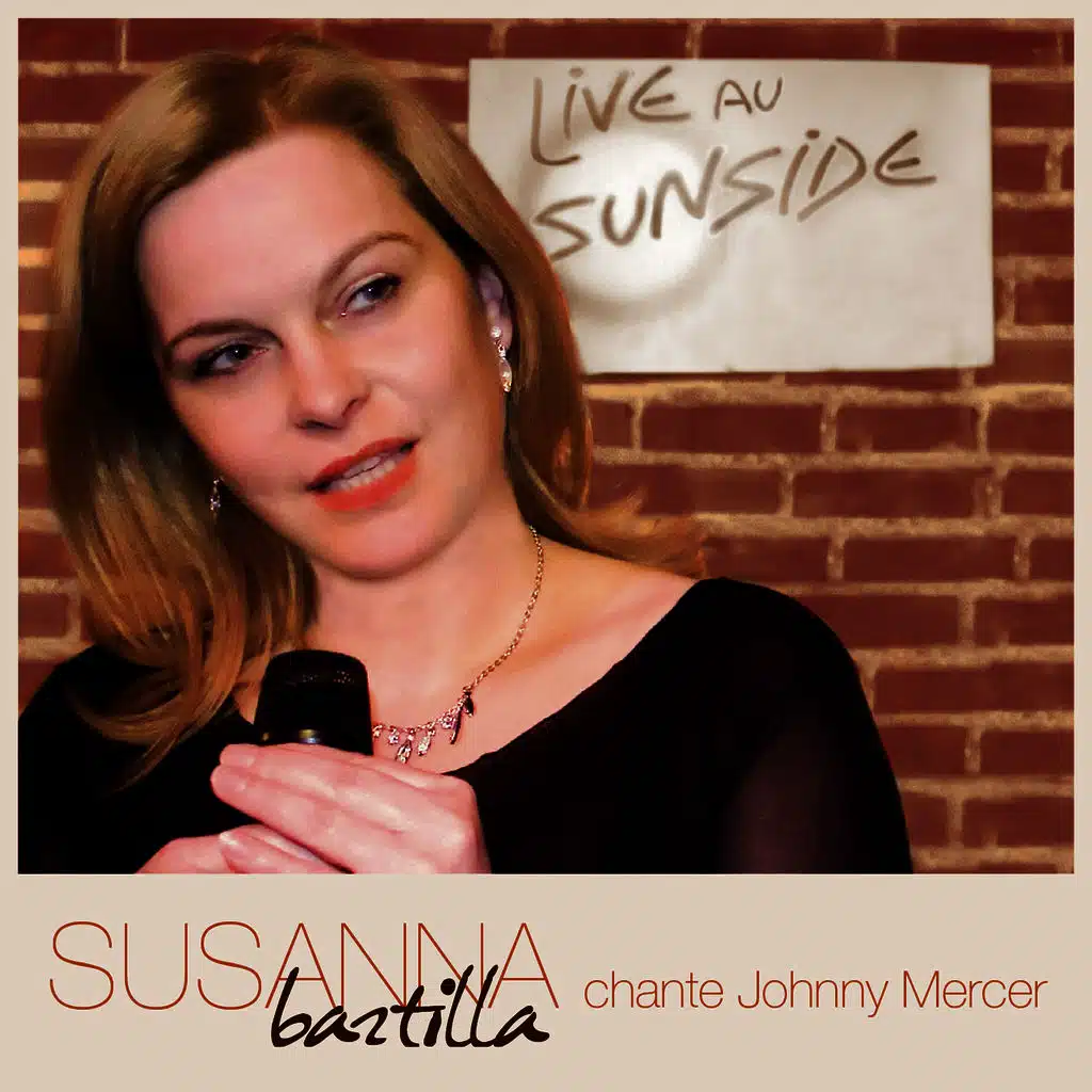 Susanna Bartilla Chante Johnny Mercer - Live au Sunside