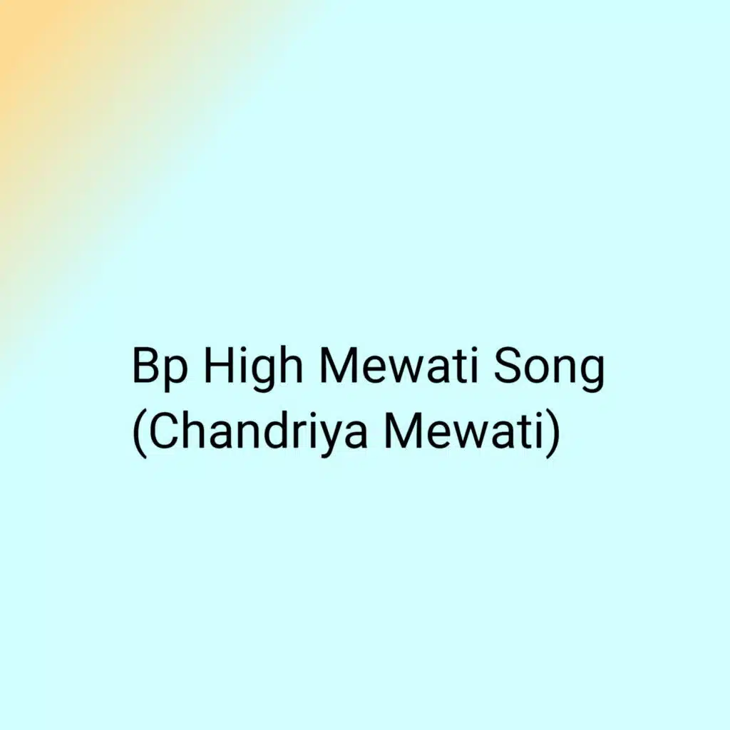 Bp High Mewati Song