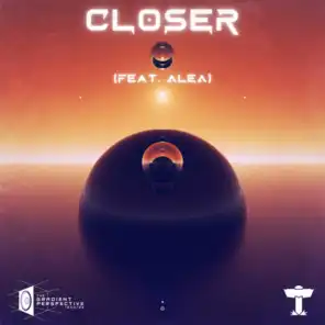 Closer (feat. ALEA)