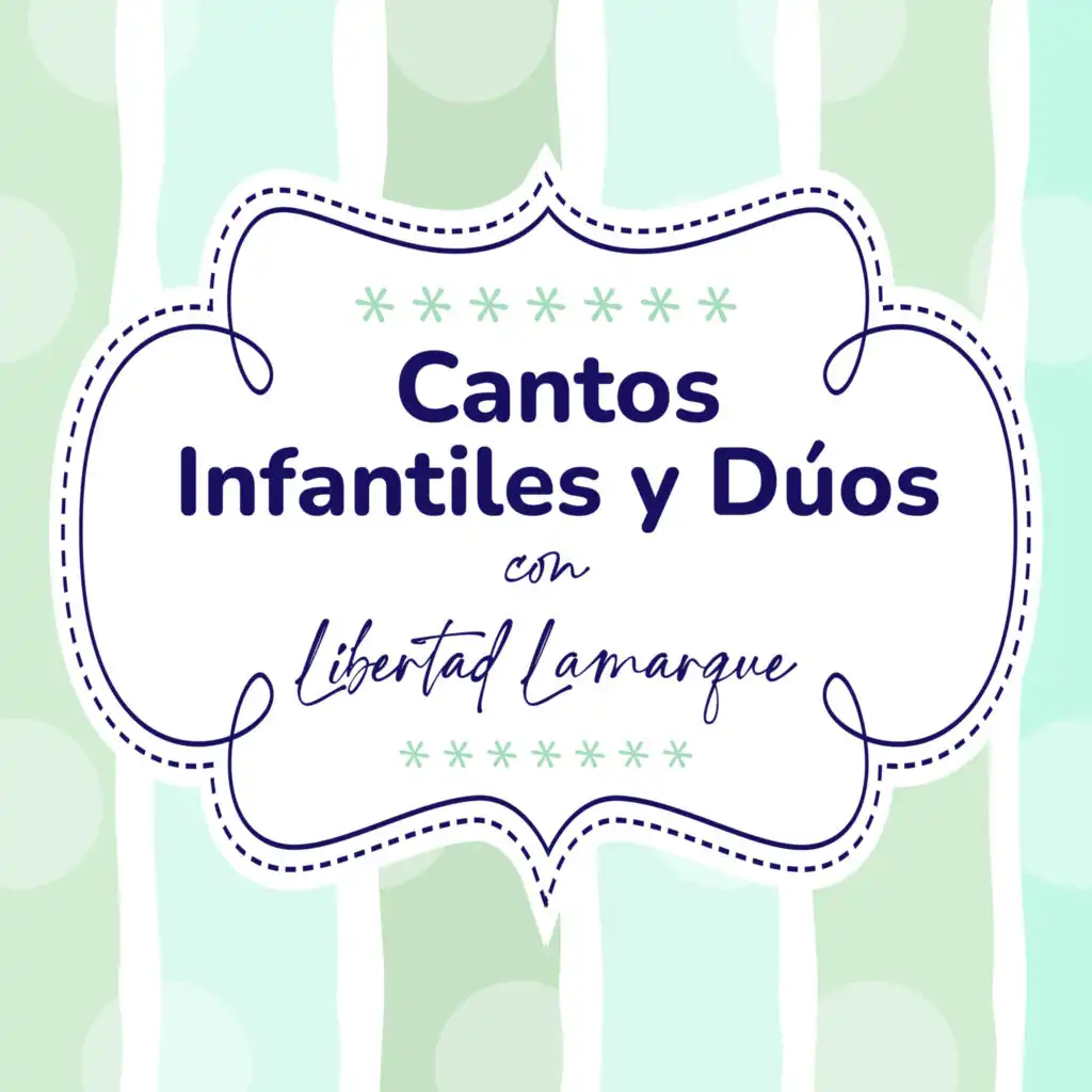 Cantos Infantiles y Duos Con Libertad Lamarque