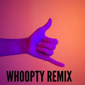 Whoopty Remix