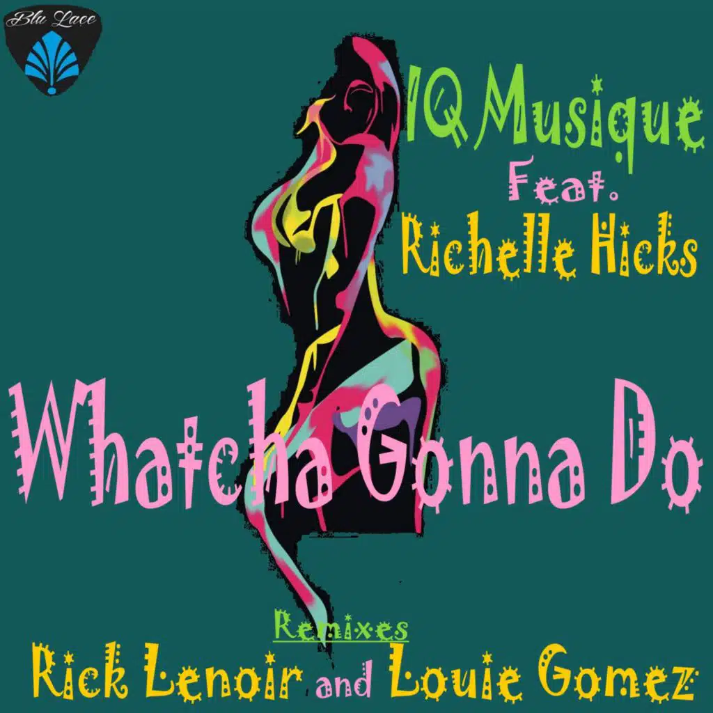 Whatcha Gonna Do (Rick's Pure Beatdown) [feat. Richelle Hicks & Rick Lenoir]