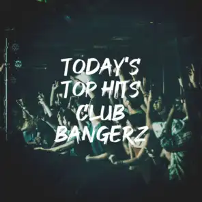 Today's Top Hits Club Bangerz