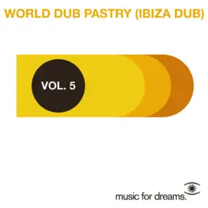 Music for Dreams Presents World Dub Pastry (Ibiza Dub) Vol. 5