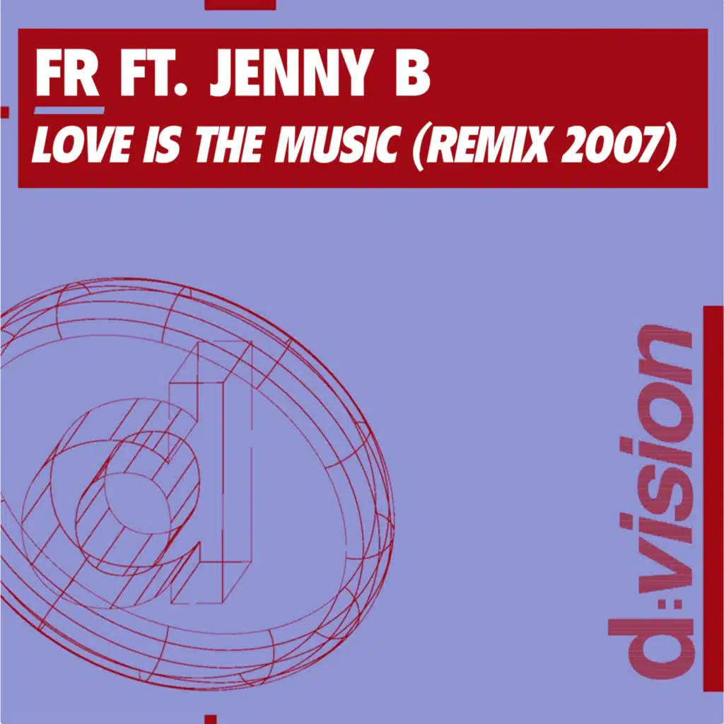 Love Is the Music (Remix 2007) [feat. Jenny B]