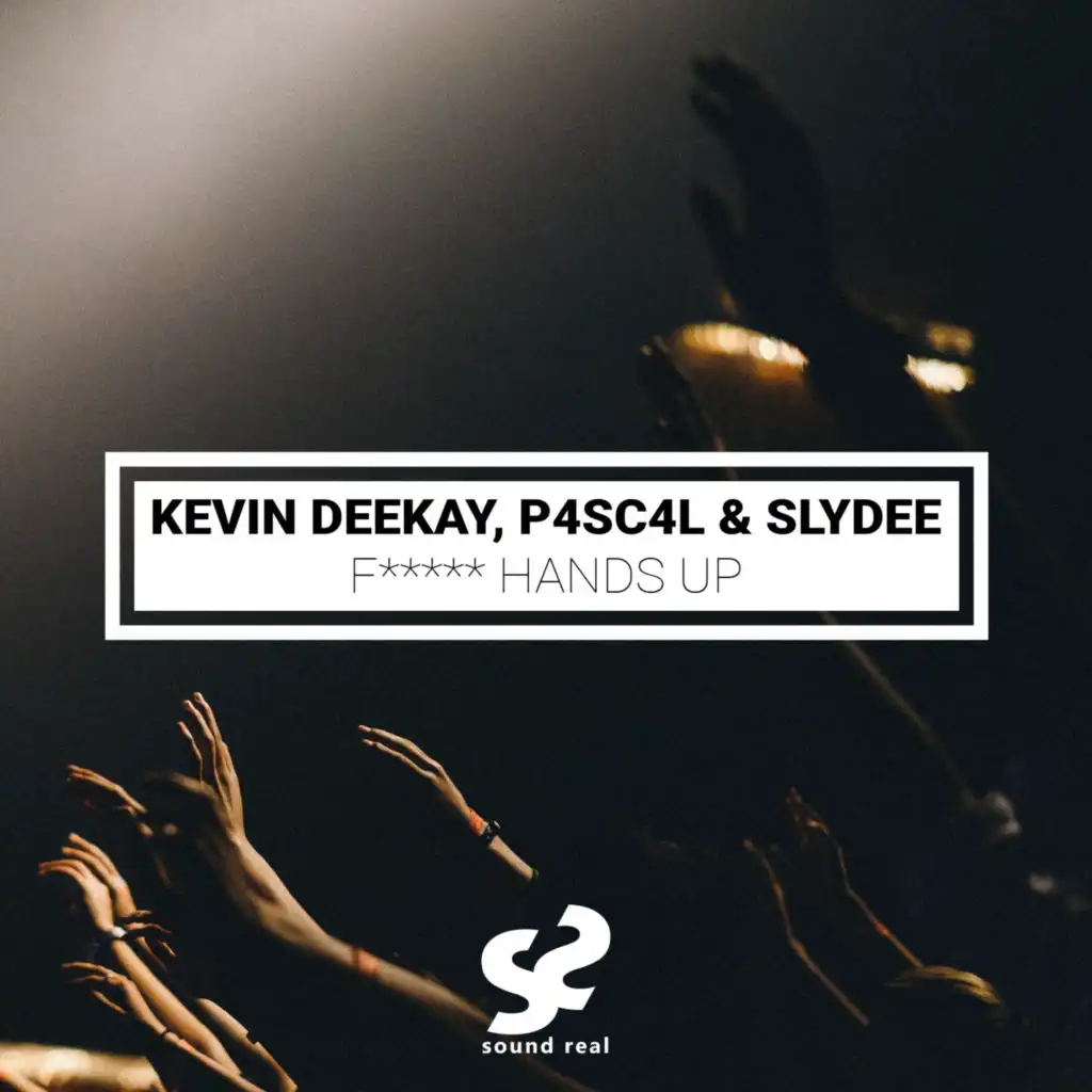 Kevin Deekay, P4sc4l & Slydee