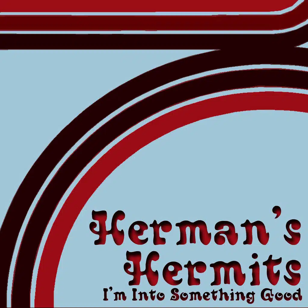 I'm Into Something Good (Herman's Hermits)