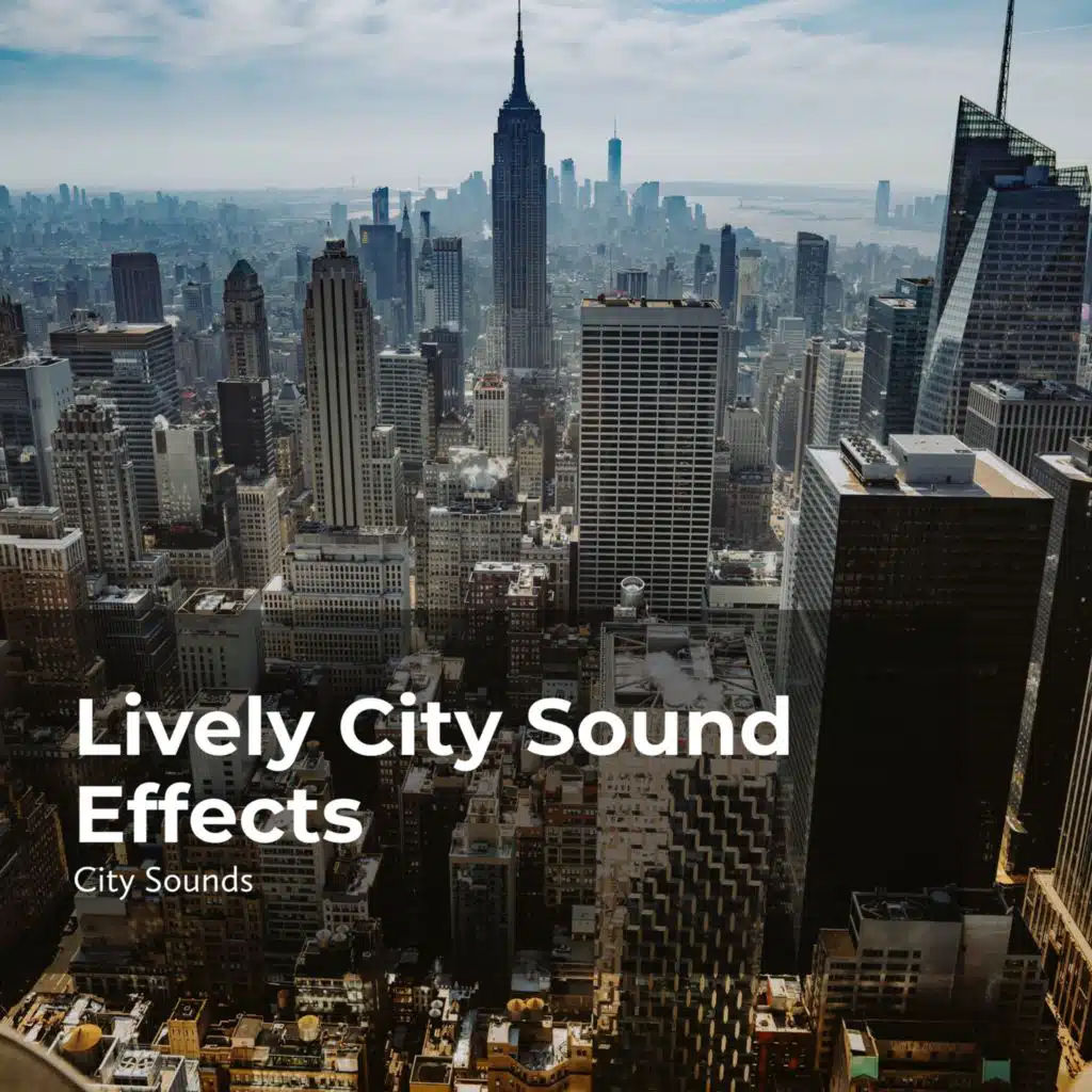 Lively City Sound Effects by City Sounds, City Sounds Ambience & City