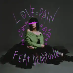 Love = Pain (feat. Deadpunk)
