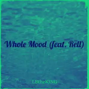 Whole Mood (feat. Rell)