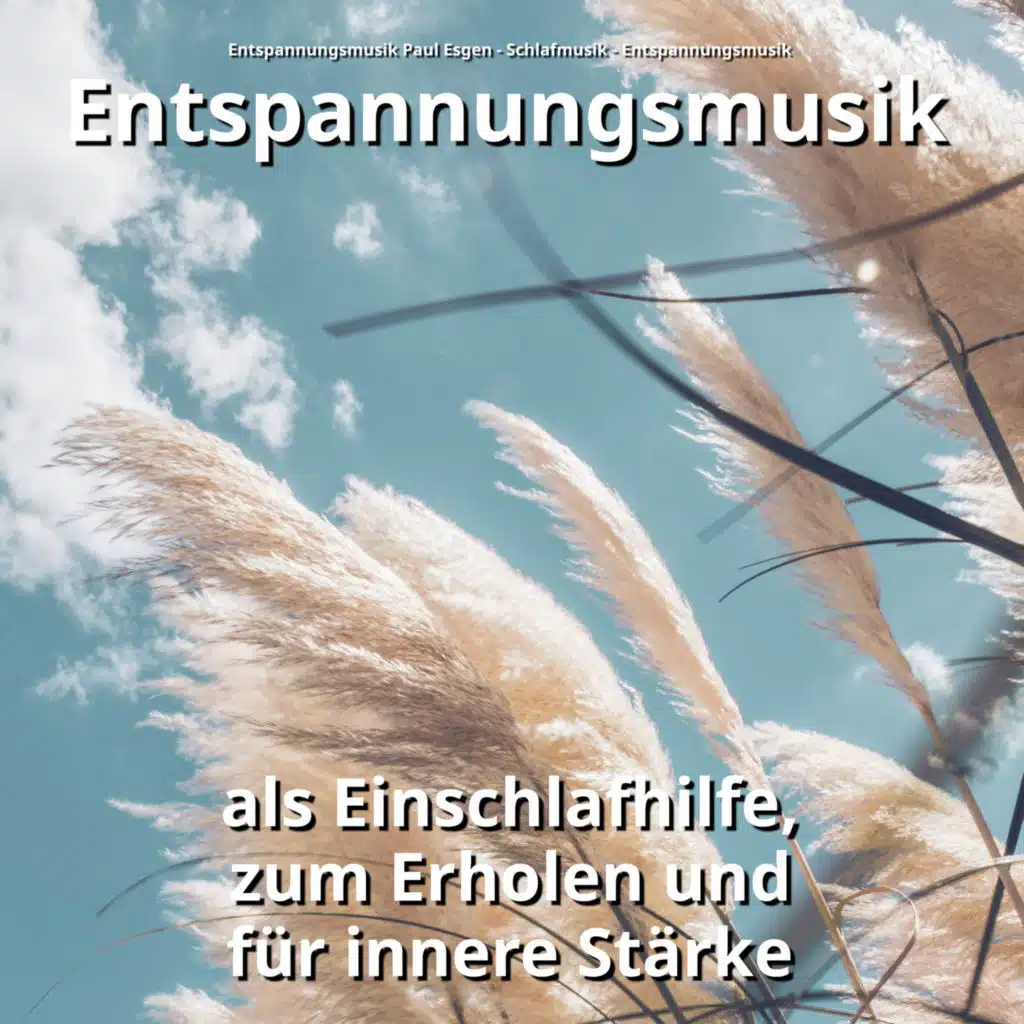Entspannungsmusik als Einschlafhilfe, zum Erholen und für innere Stärke