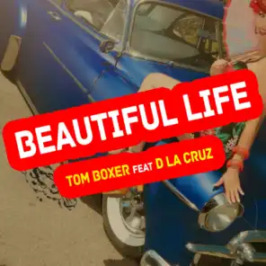 Beautiful Life (feat. D la Cruz)