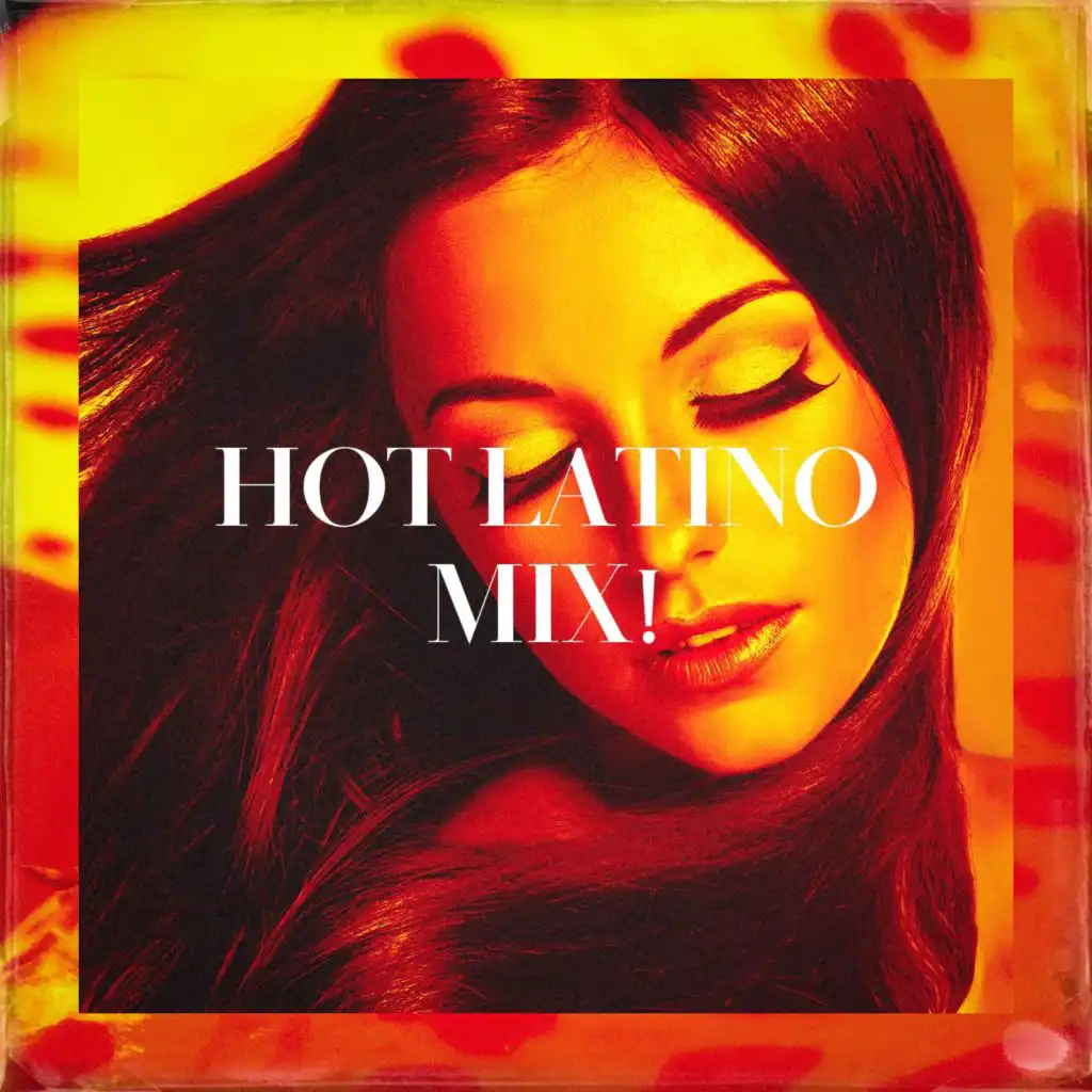 Hot Latino Mix!