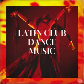 Latin Club Dance Music