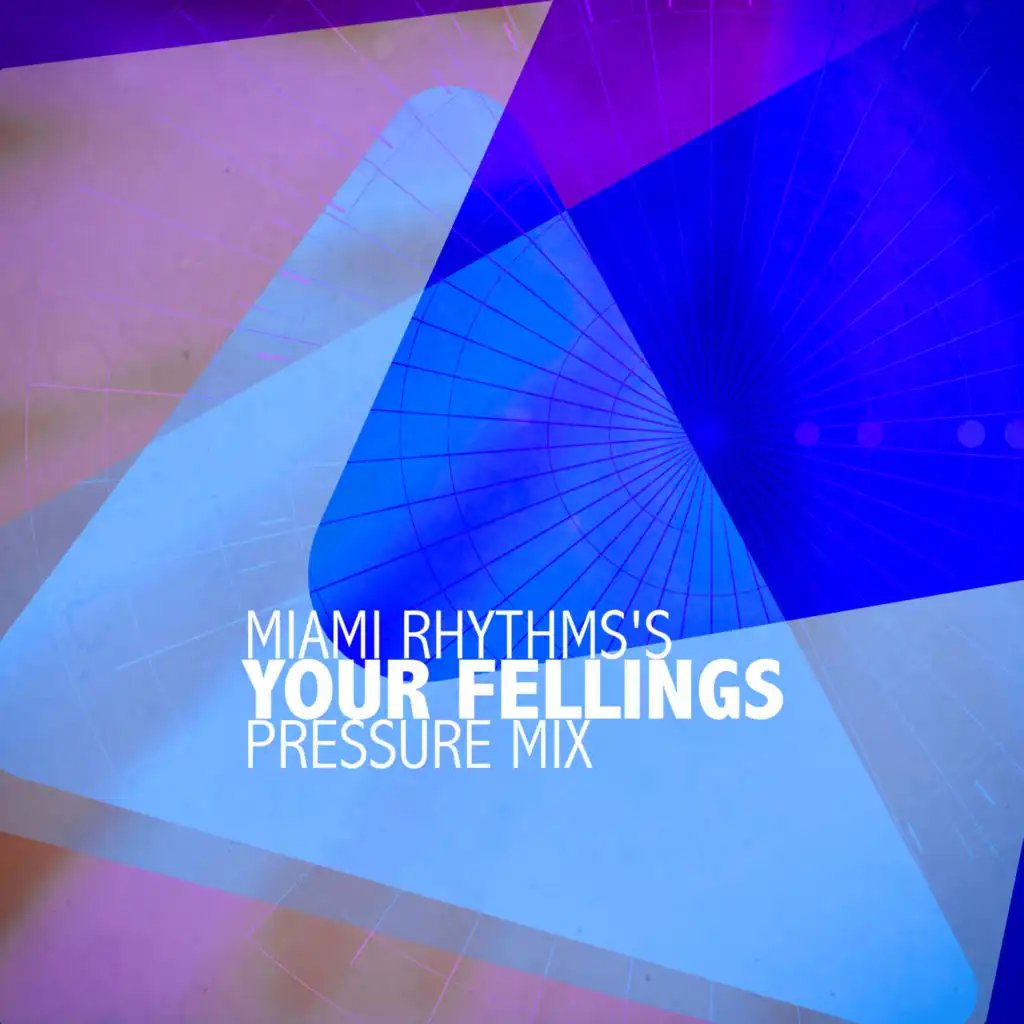 Your Fellings (Pressure Mix)