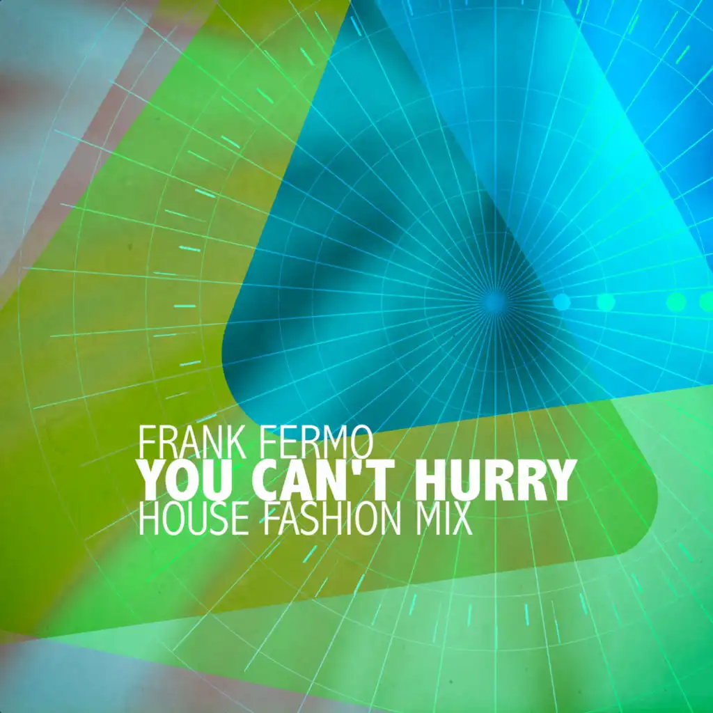 You Can't Hurry (House Fashion Mix)