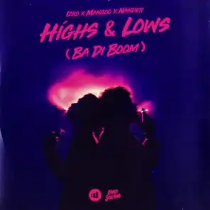 Highs & Lows (Ba Di Boom)