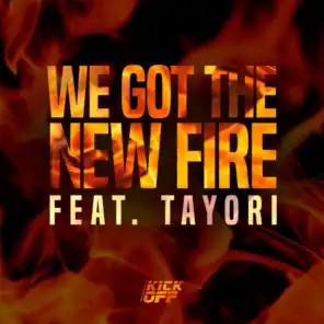 We Got The New Fire (feat. Tayori)